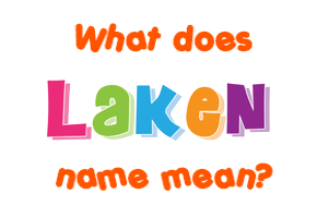 Meaning of Laken Name
