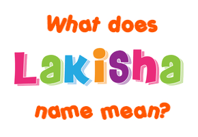 Meaning of Lakisha Name