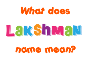 Meaning of Lakshman Name
