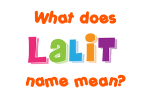 Meaning of Lalit Name