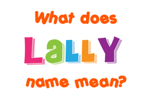 Meaning of Lally Name