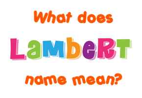 Meaning of Lambert Name