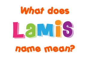 Meaning of Lamis Name