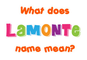 Meaning of Lamonte Name