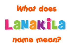 Meaning of Lanakila Name