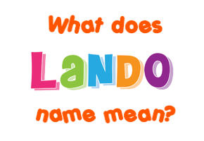 Meaning of Lando Name