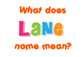Meaning of Lane Name