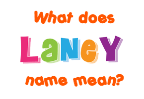 Meaning of Laney Name