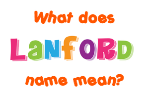 Meaning of Lanford Name