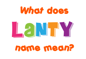Meaning of Lanty Name