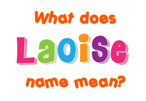 Meaning of Laoise Name