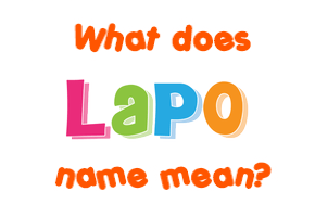 Meaning of Lapo Name