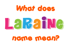 Meaning of Laraine Name