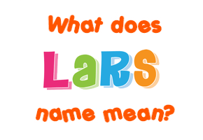 Meaning of Lars Name