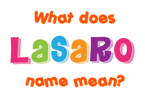 Meaning of Lasaro Name