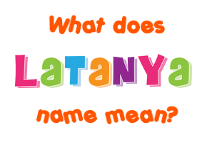 Meaning of Latanya Name