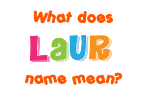Meaning of Laur Name