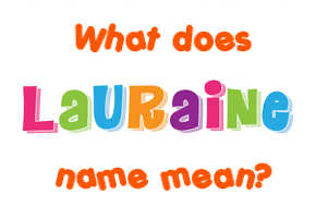 Meaning of Lauraine Name