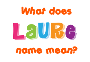 Meaning of Laure Name