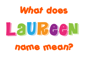 Meaning of Laureen Name