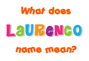 Meaning of Laurenco Name