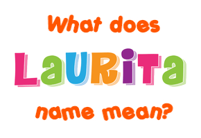 Meaning of Laurita Name