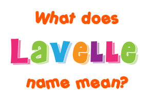 Meaning of Lavelle Name