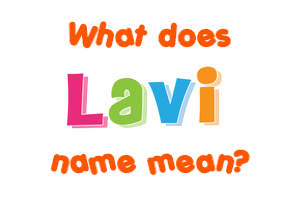 Meaning of Lavi Name