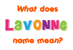 Meaning of Lavonne Name