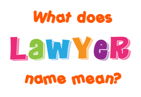 Meaning of Lawyer Name