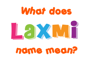 Meaning of Laxmi Name