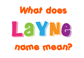 Meaning of Layne Name