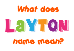 Meaning of Layton Name