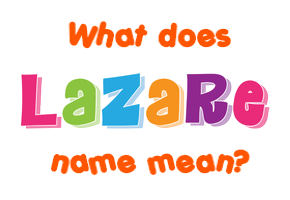 Meaning of Lazare Name
