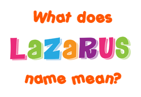 Meaning of Lazarus Name