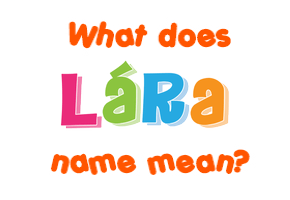 Meaning of Lára Name