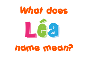 Meaning of Léa Name
