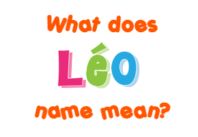 Meaning of Léo Name