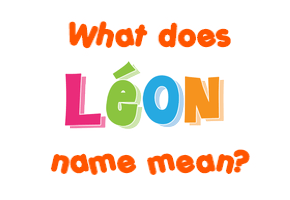 Meaning of Léon Name