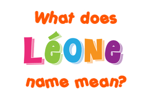 Meaning of Léone Name