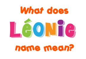 Meaning of Léonie Name