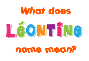 Meaning of Léontine Name