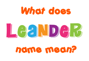 Meaning of Leander Name