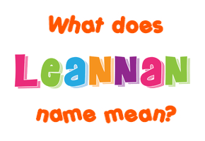 Meaning of Leannan Name