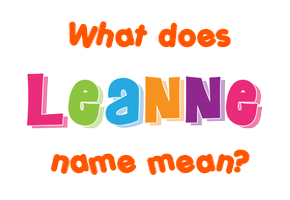 Meaning of Leanne Name