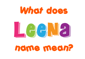 Meaning of Leena Name