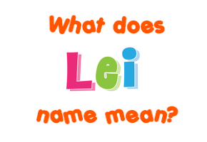 Meaning of Lei Name