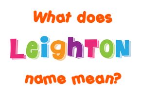 Meaning of Leighton Name