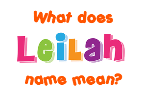 Meaning of Leilah Name