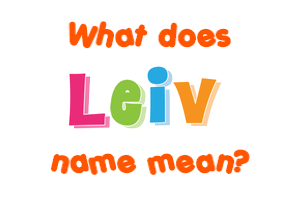 Meaning of Leiv Name